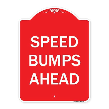 Signmission Designer Series Speed Bumps Ahead, Red & White Heavy-Gauge Aluminum Sign, 24" x 18", RW-1824-9888 A-DES-RW-1824-9888